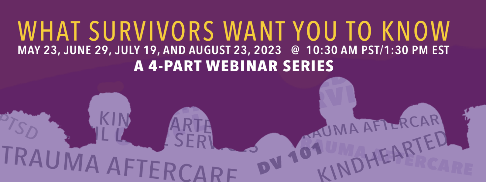 What Survivors Want You to Know Webinar Series Family Justice Center Alliance