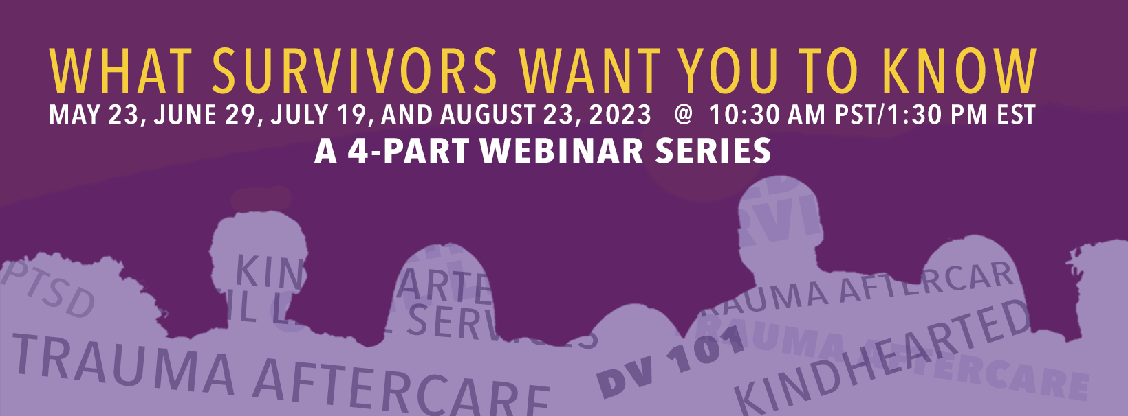 What Survivors Want You to Know Webinar Series Family Justice Center Alliance